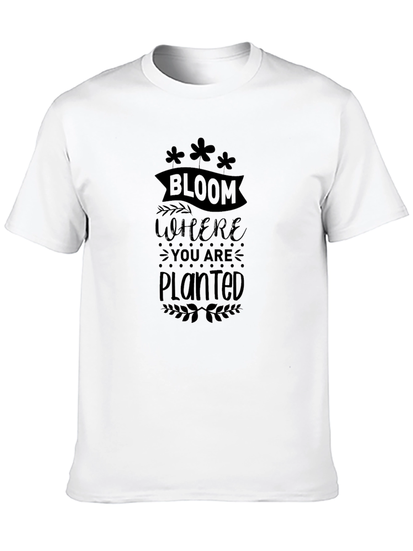 Bloom Where You Are Planted T-Shirt