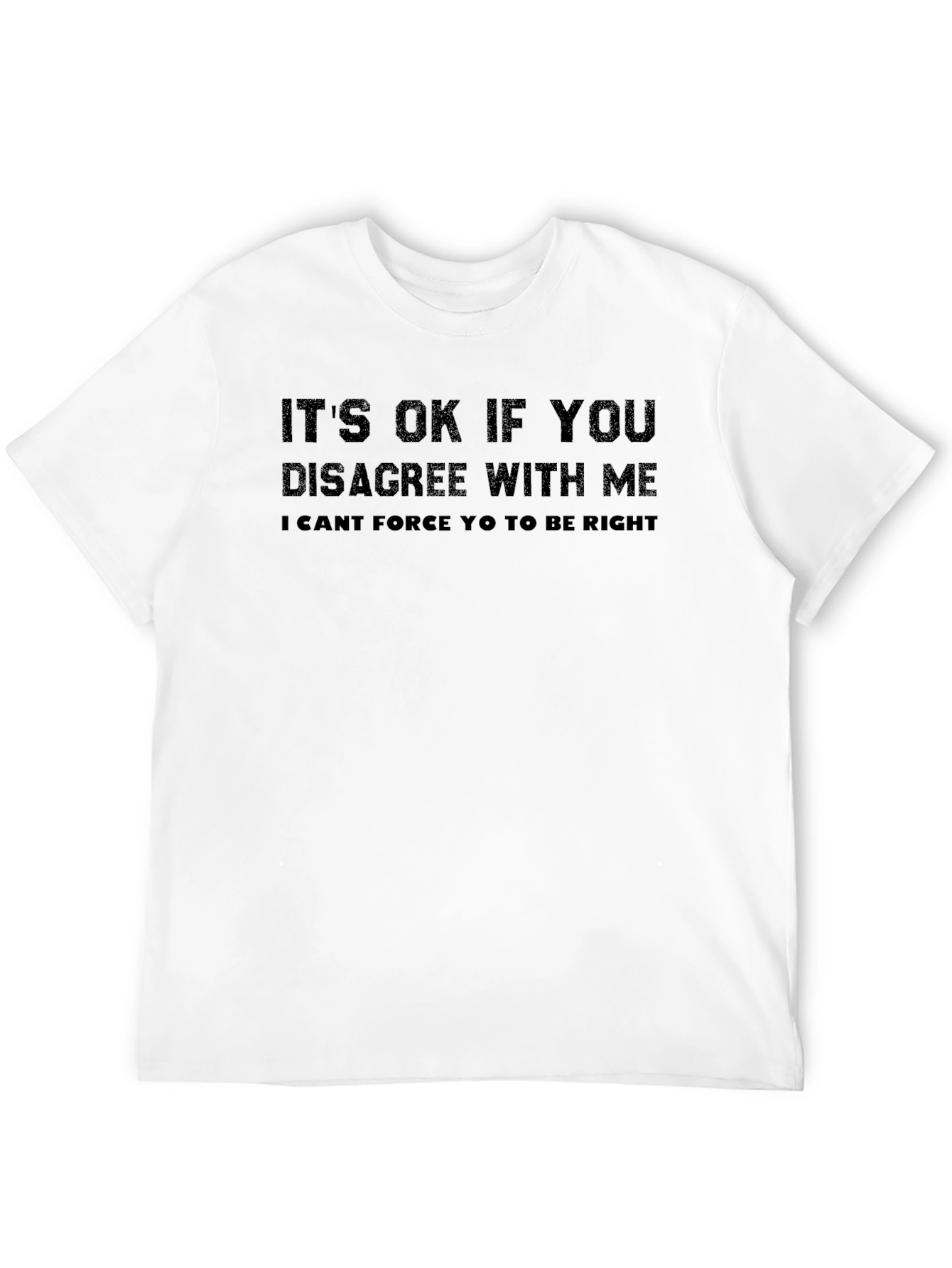 Humorous Its OK If You Disagree Graphic Tee
