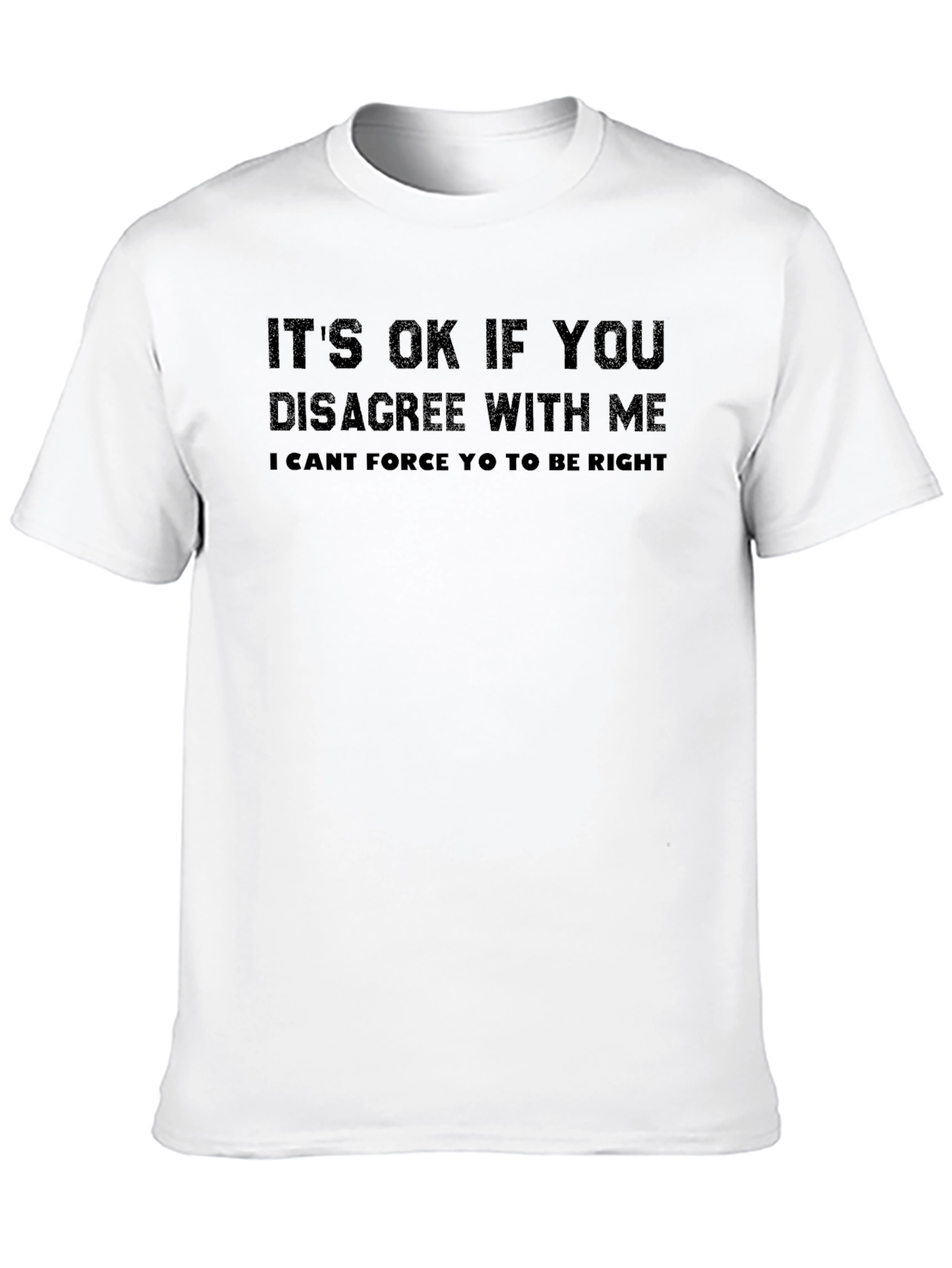 Humorous Its OK If You Disagree Graphic Tee