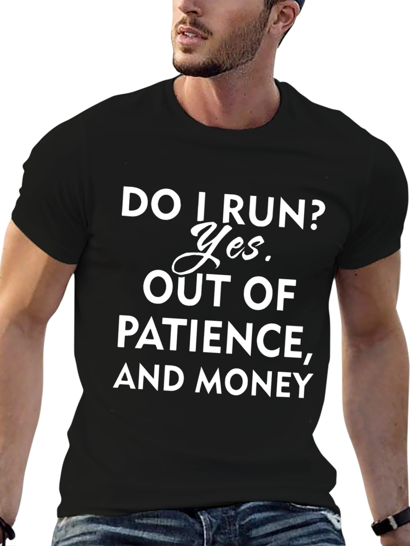 Do I Run? Funny Slogan Graphic T-Shirt