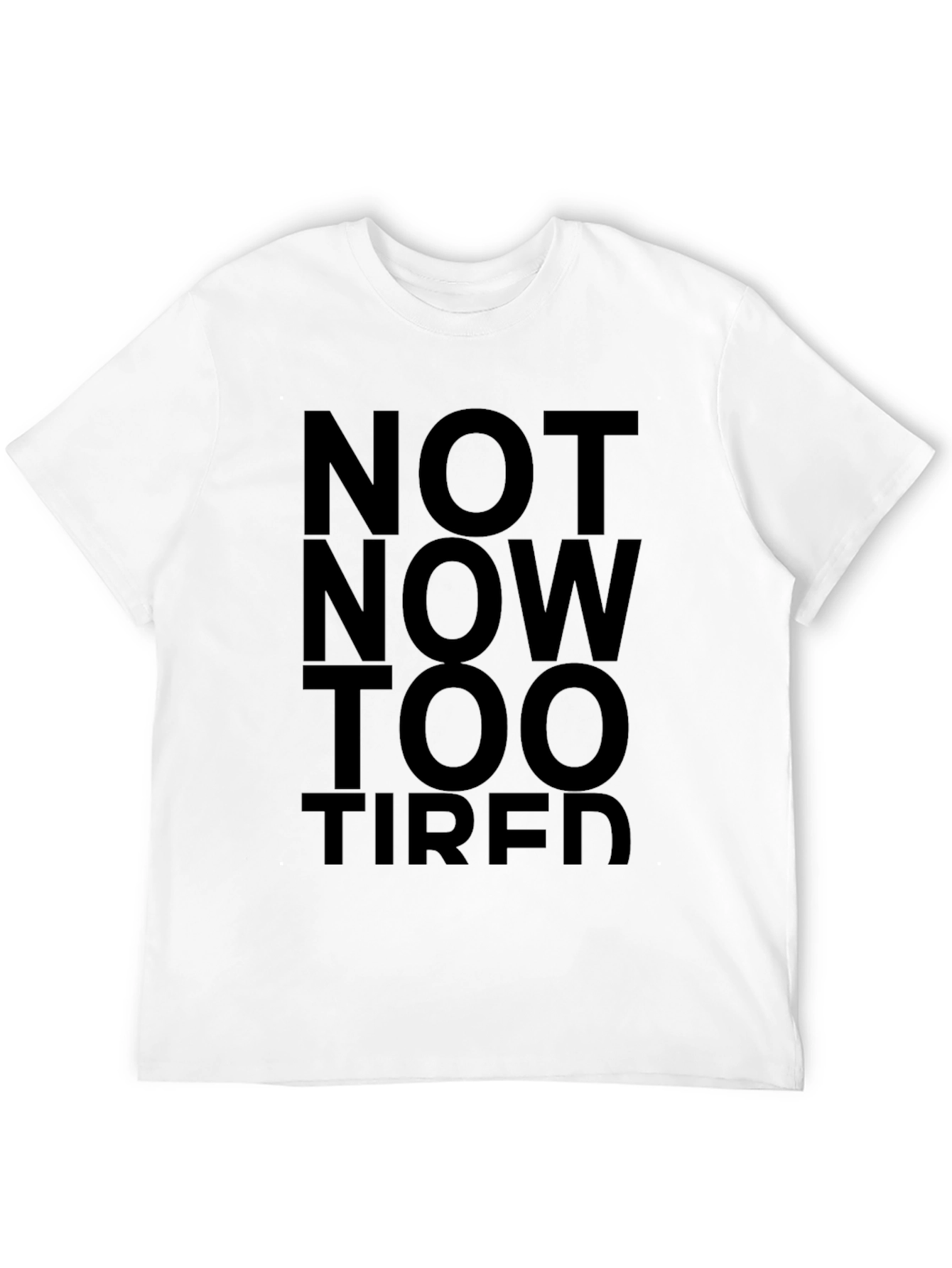 Not Now Too Tired Black Graphic Tee