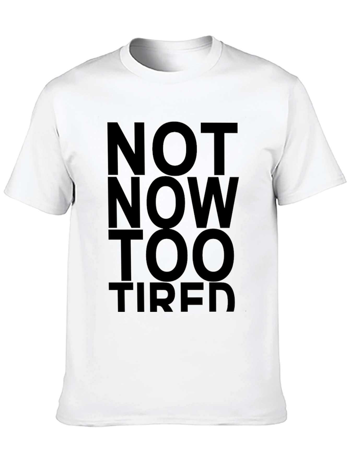 Not Now Too Tired Black Graphic Tee