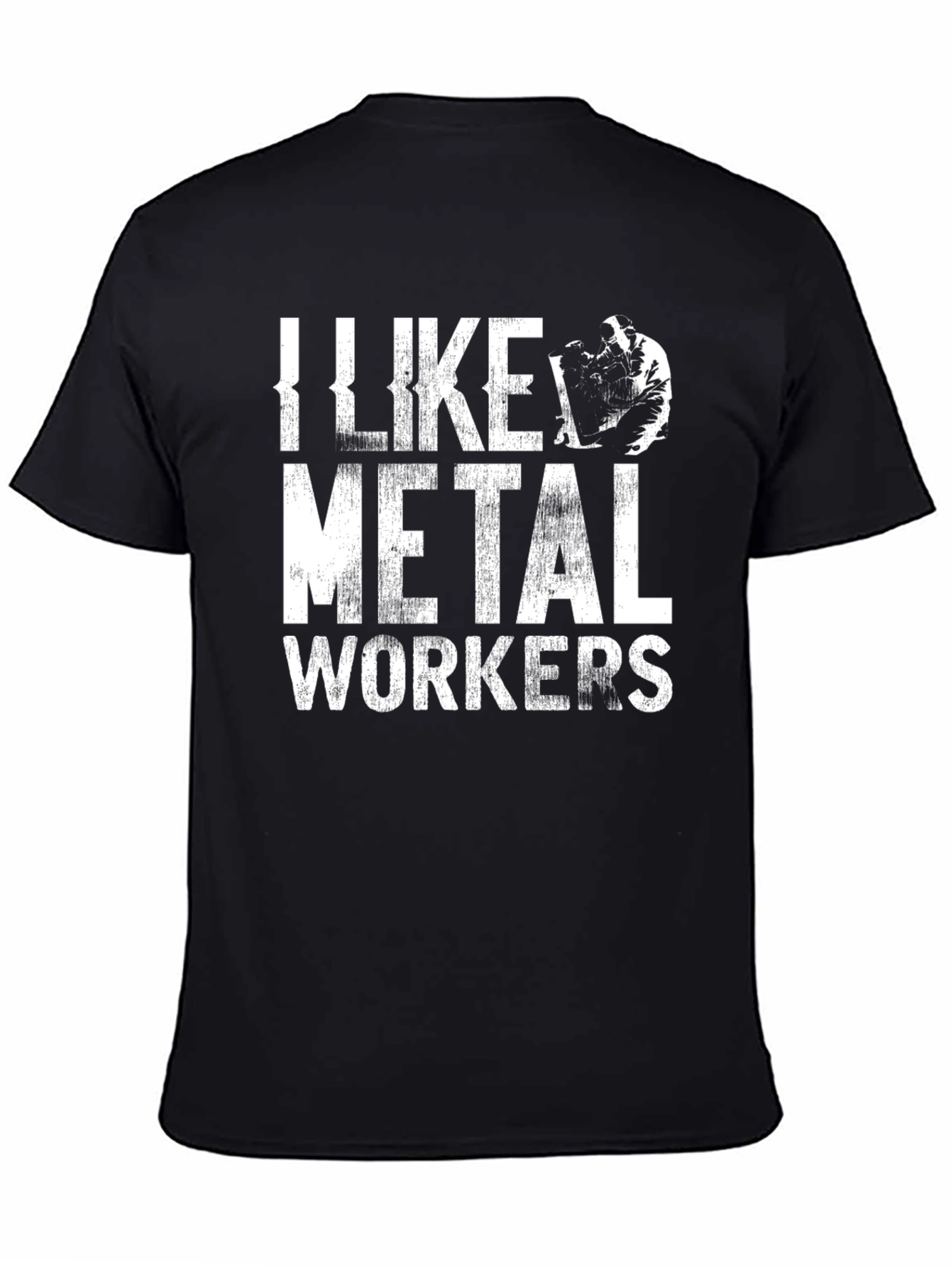 I Like Metal Workers T-Shirt Funny Job Tee