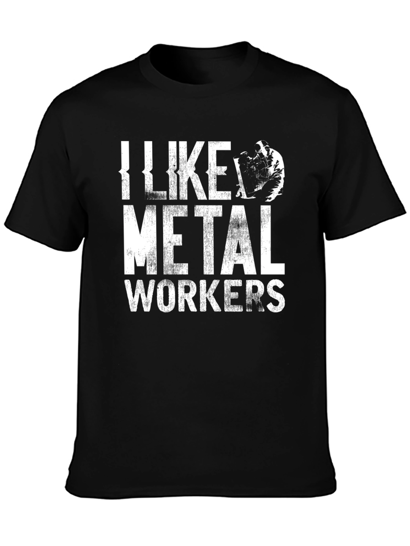 I Like Metal Workers T-Shirt Funny Job Tee