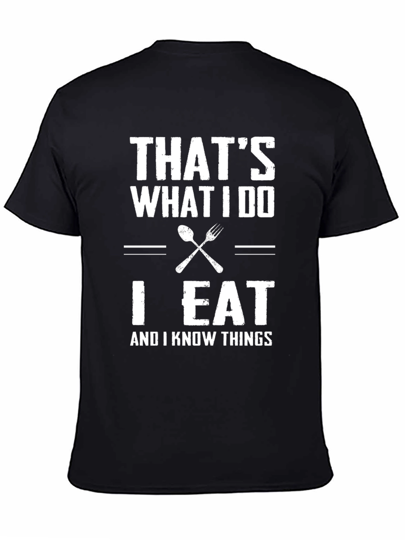 Thats What I Do I Eat T-Shirt