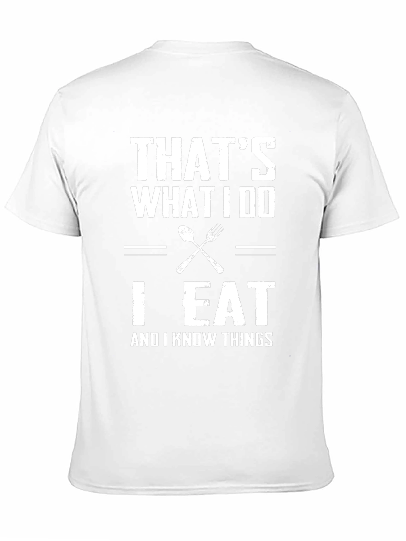 Thats What I Do I Eat T-Shirt