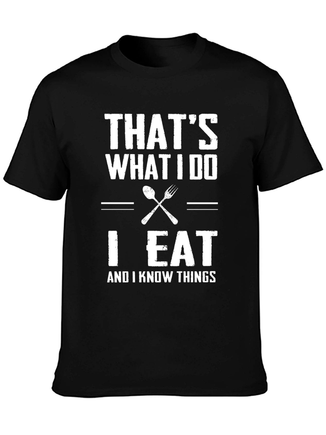 Thats What I Do I Eat T-Shirt