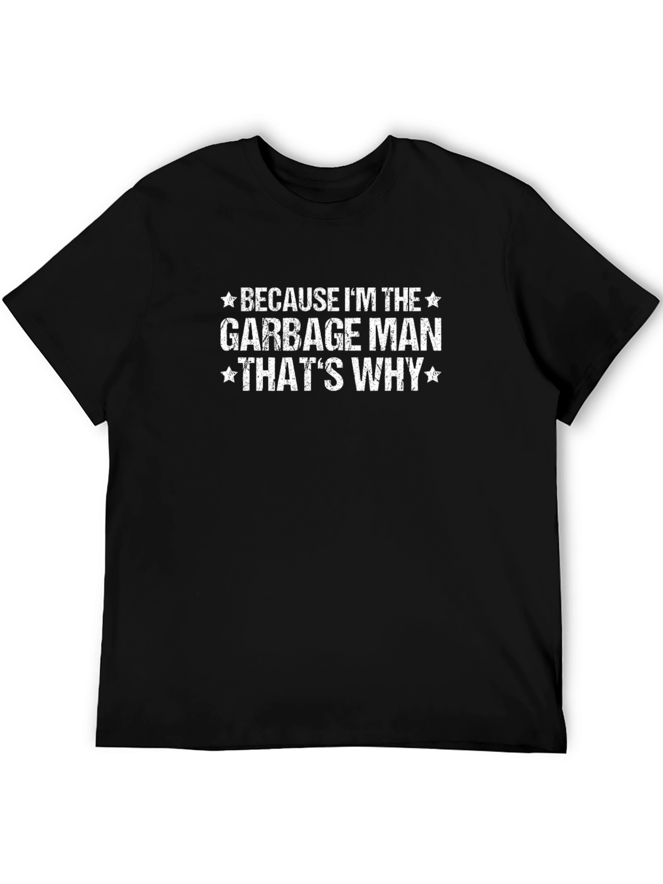 Garbage Man T-Shirt - Funny Quote Tee