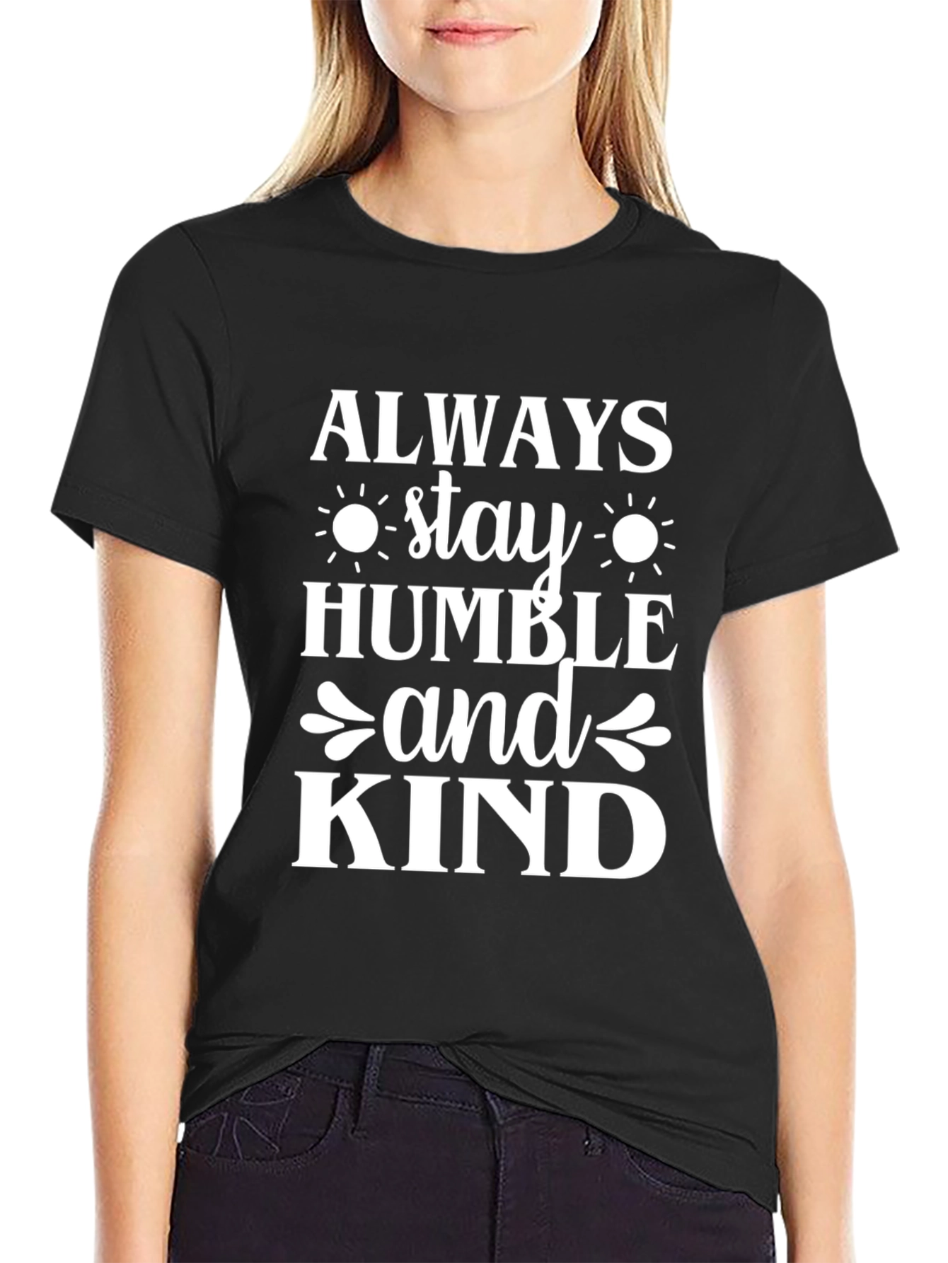 Always Stay Humble and Kind Black T-Shirt