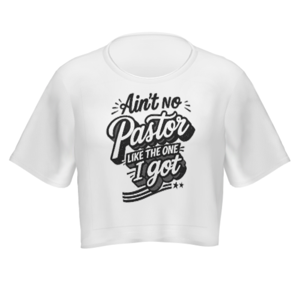 Ain’t No Pastor Like The One I Got T-Shirt | Faith-Based Christian Appreciation Graphic Tee(z987)