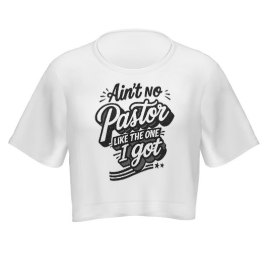 Ain’t No Pastor Like The One I Got T-Shirt | Faith-Based Christian Appreciation Graphic Tee(z987)