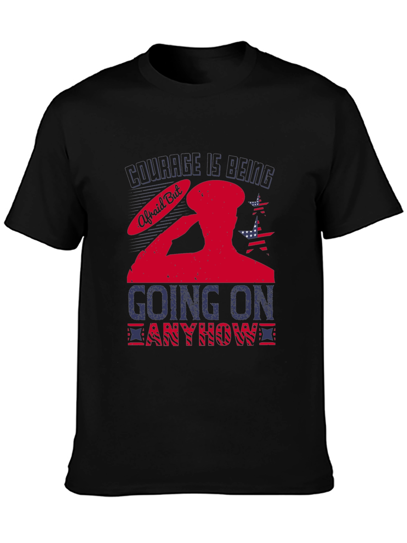 Courage Is Being Afraid But Going On Anyway T-Shirt