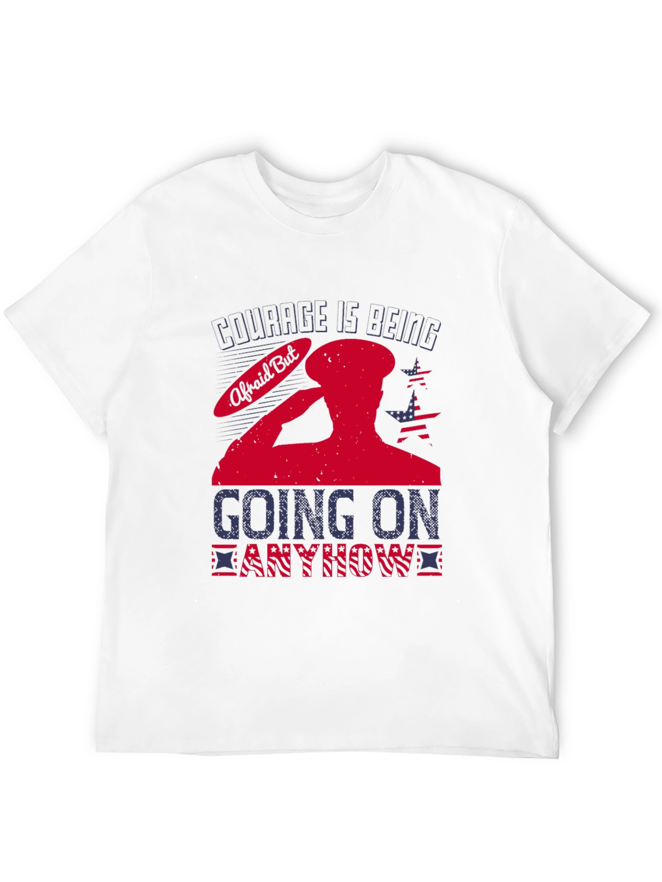 Courage Is Being Afraid But Going On Anyway T-Shirt