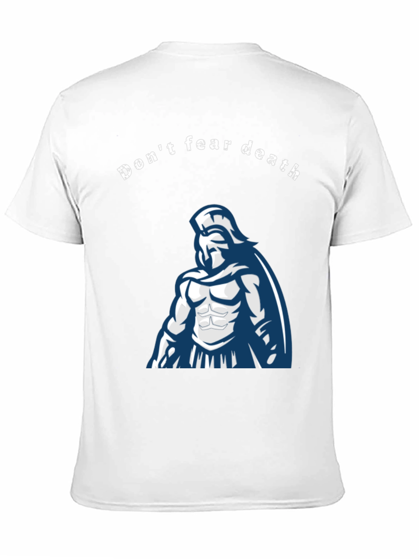 Dont Fear Death Spartan Warrior Graphic Tee