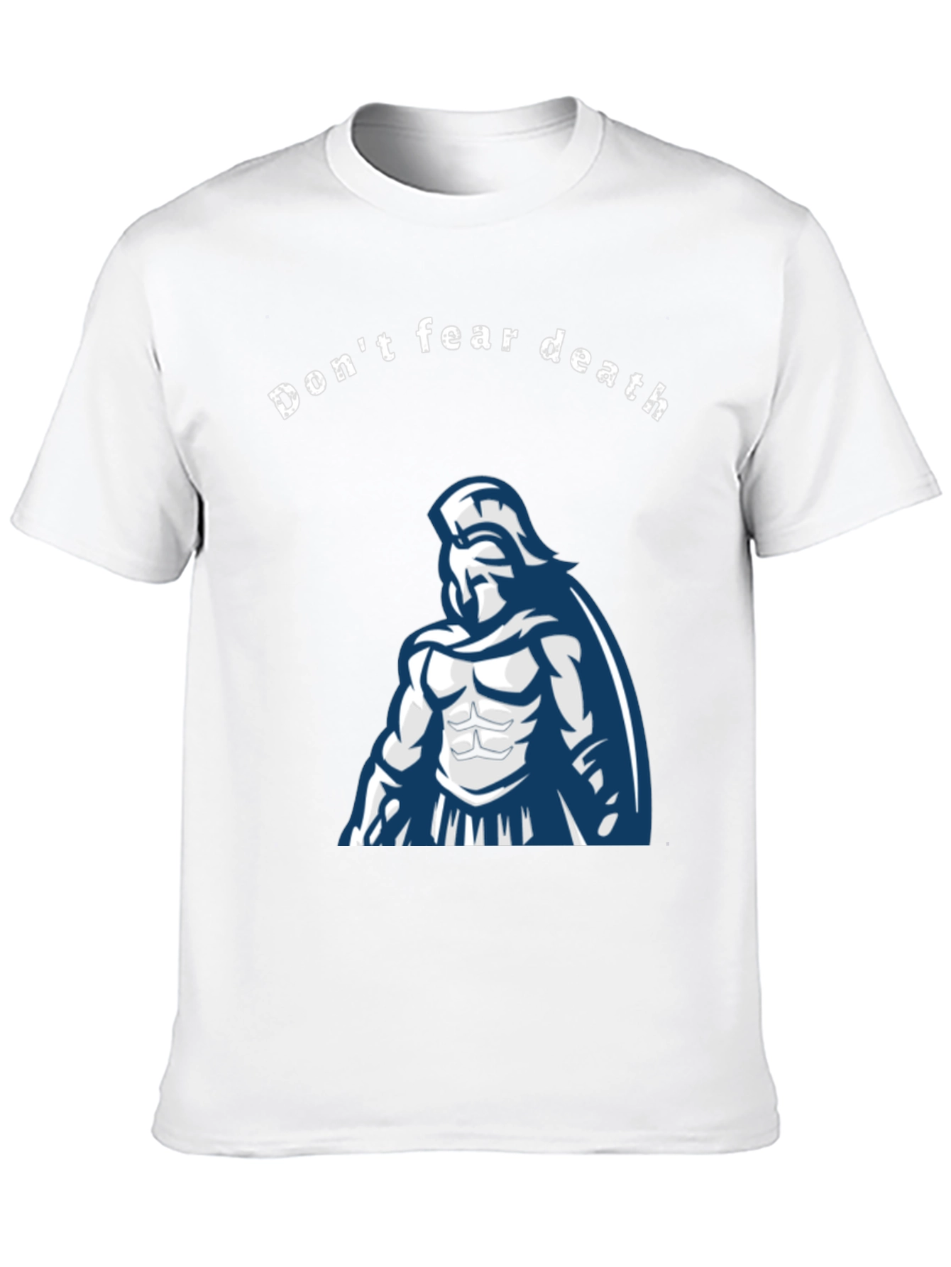 Dont Fear Death Spartan Warrior Graphic Tee