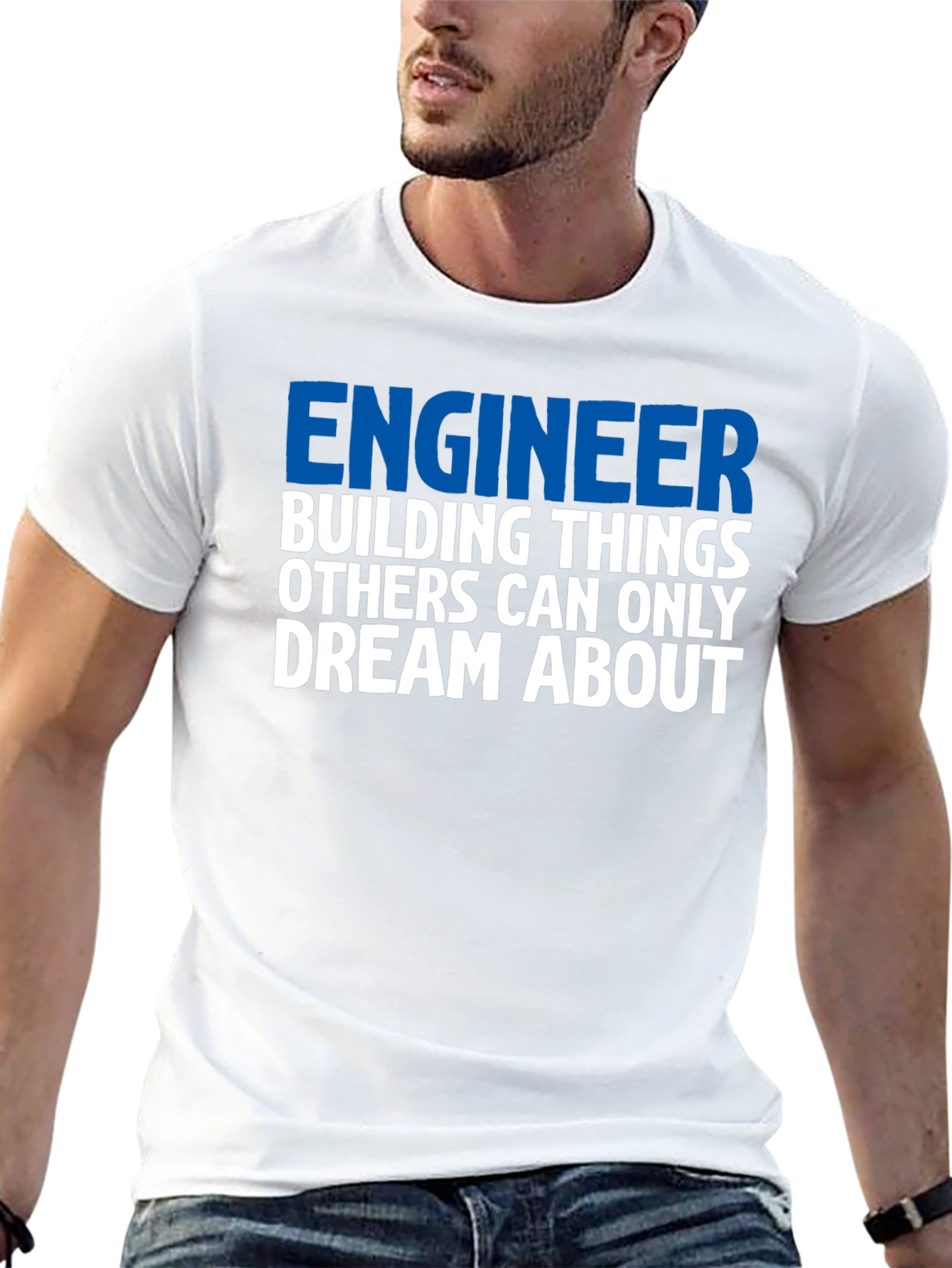 Engineer T-Shirt: Building Things Others Dream About