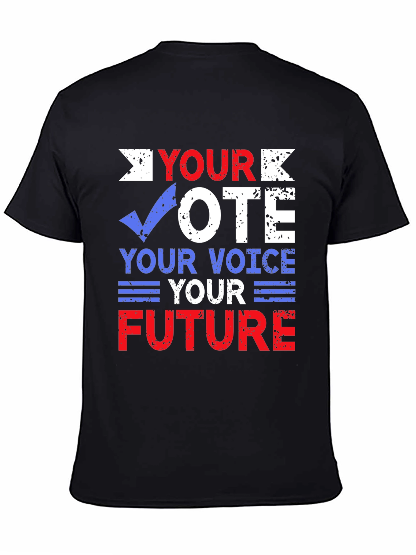 Vote T-Shirt: Your Vote Your Voice Your Future