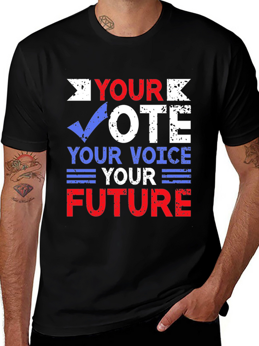 Vote T-Shirt: Your Vote Your Voice Your Future