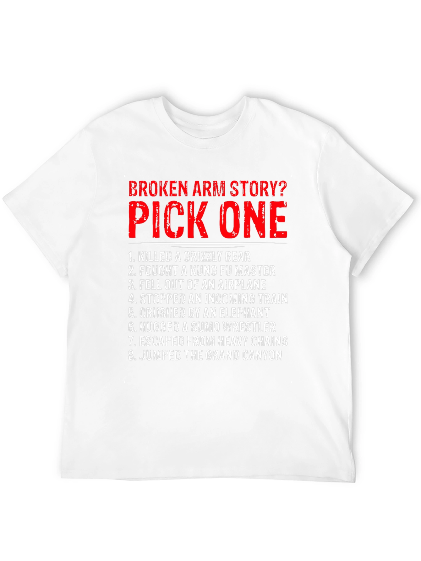 Broken Arm Story? Pick One Graphic T-Shirt