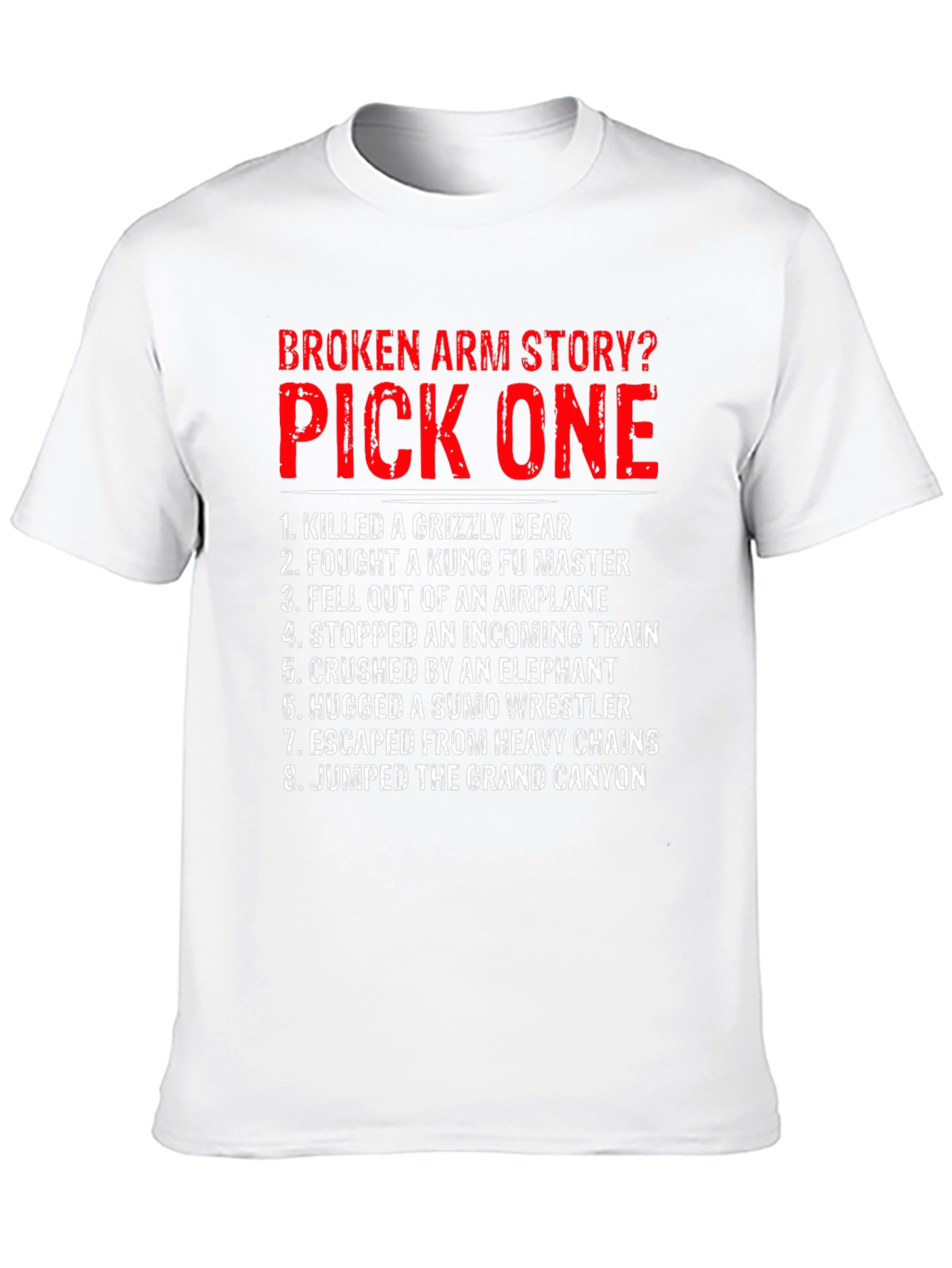 Broken Arm Story? Pick One Graphic T-Shirt