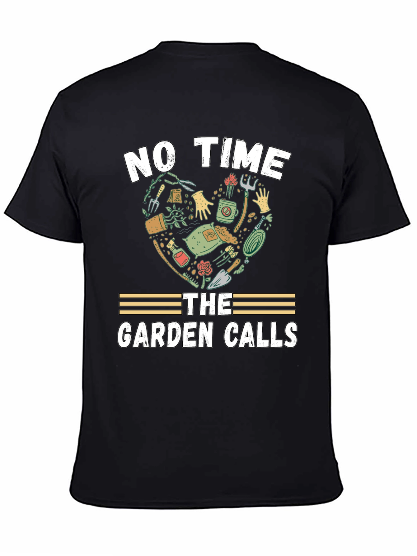 Gardeners Passion T-Shirt: No Time Garden Calls