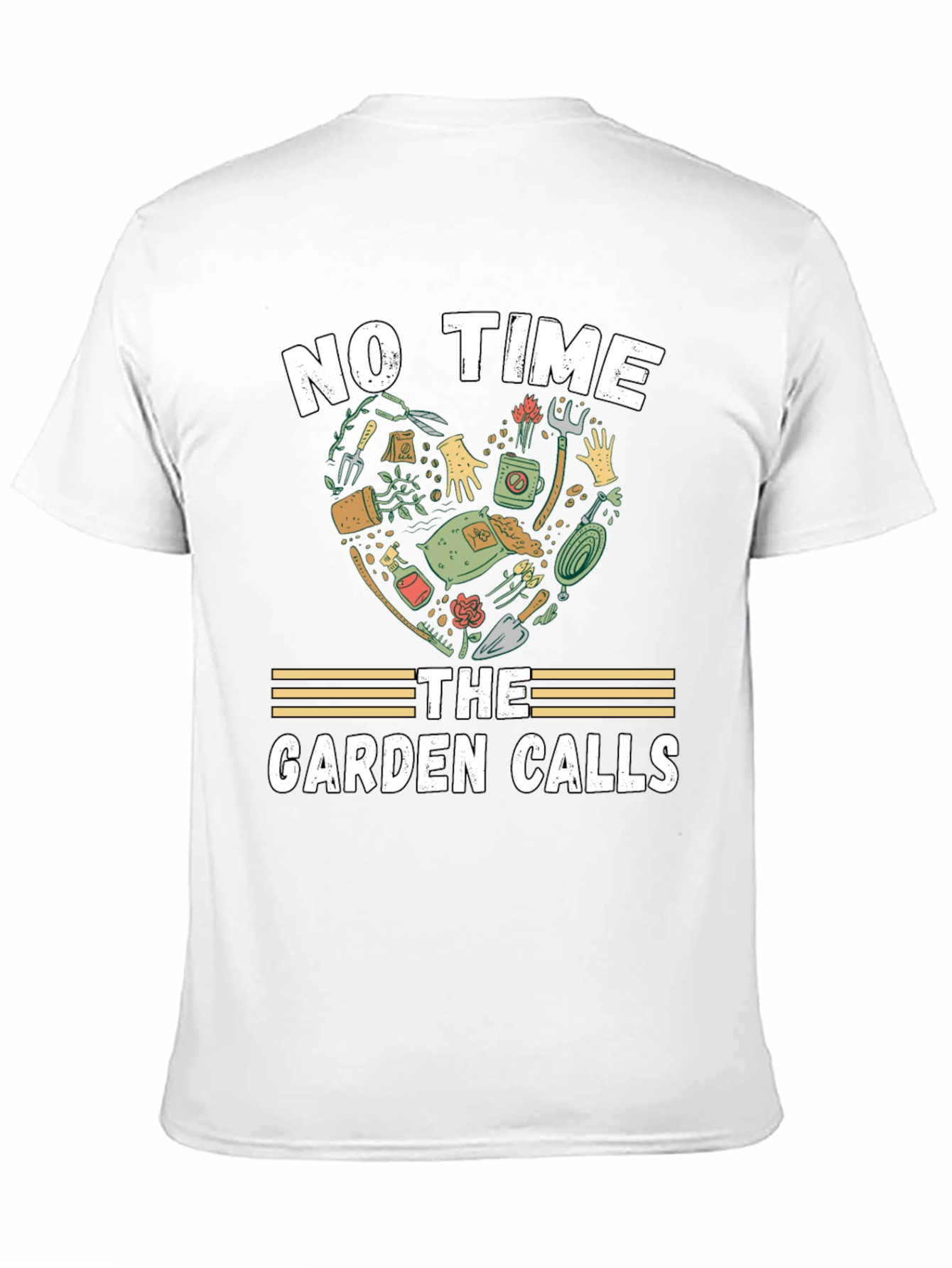 Gardeners Passion T-Shirt: No Time Garden Calls