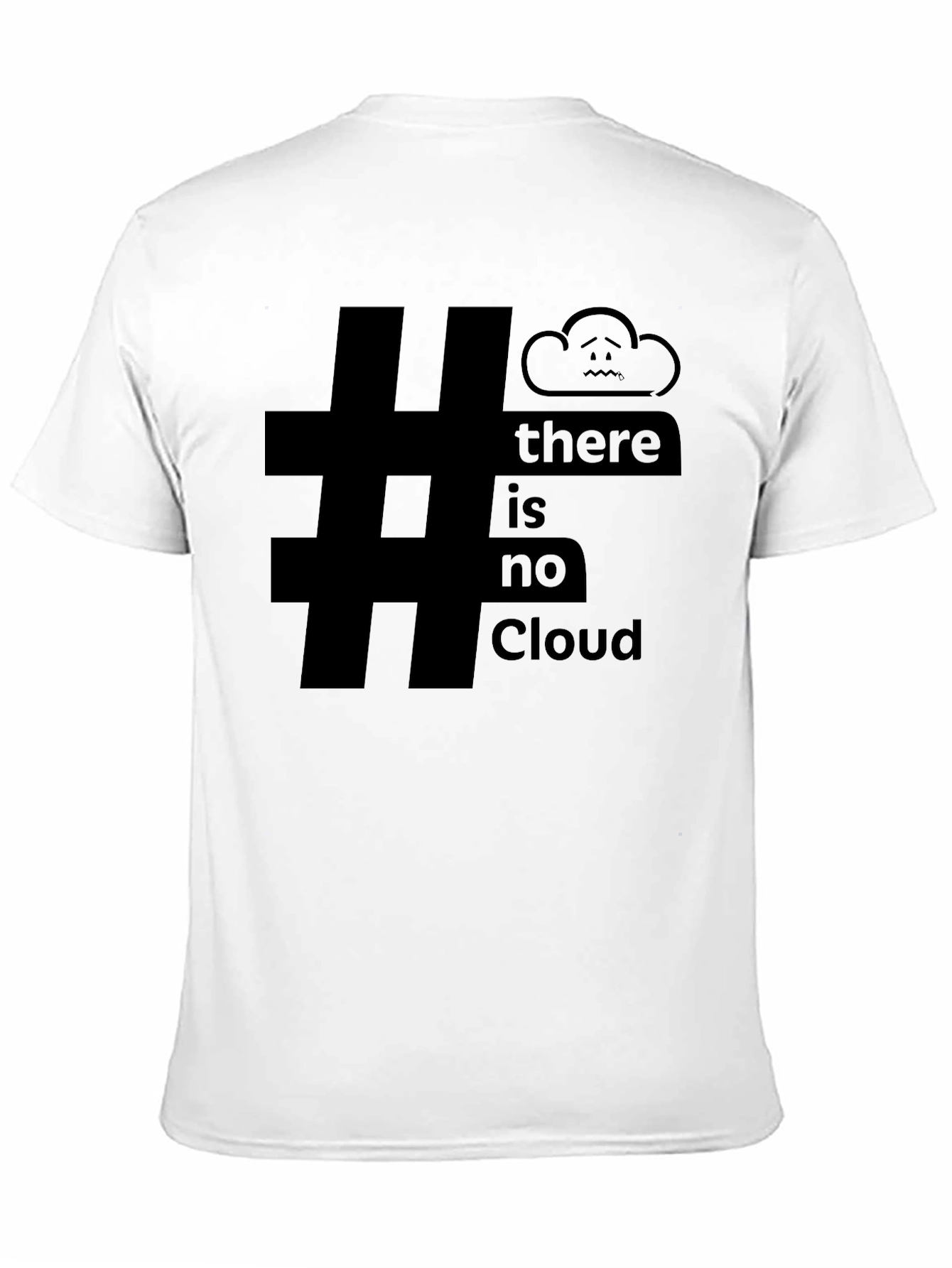 Humorous #There is No Cloud Black T-Shirt