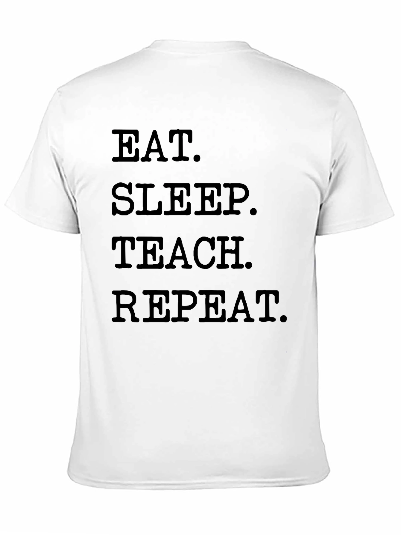 Eat Sleep Teach Repeat Black T-Shirt