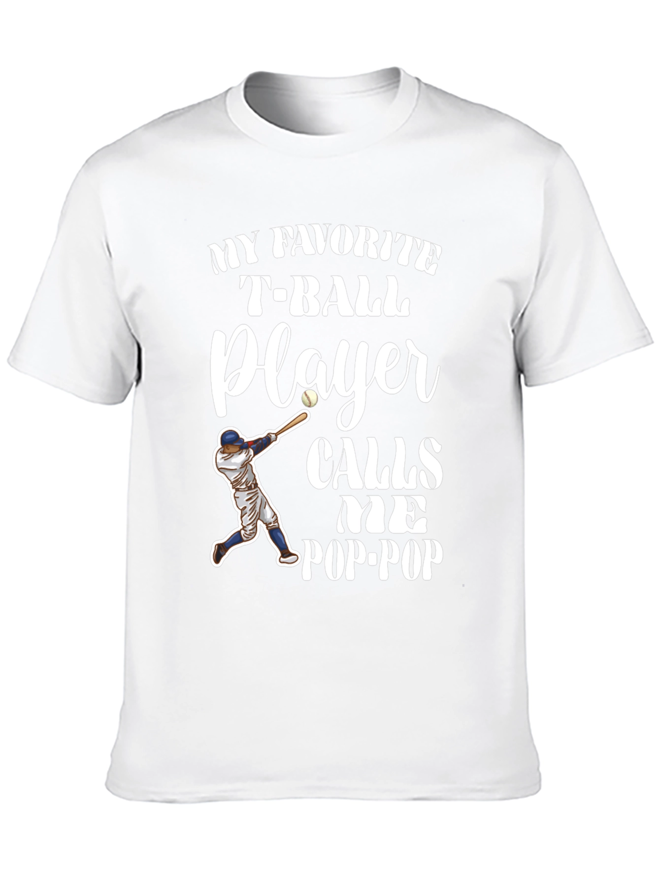 My Favorite T-Ball Player Calls Me Pop-Pop T-Shirt
