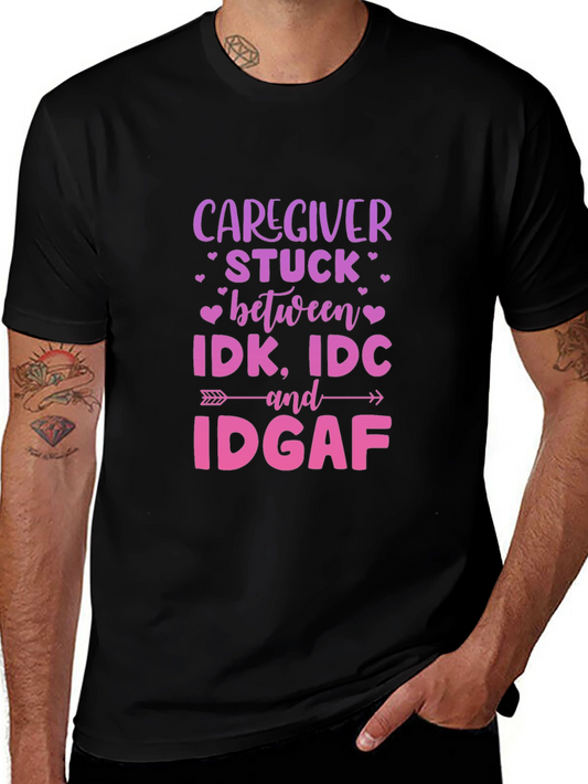 Caregiver IDK IDC IDGAF Black Tee