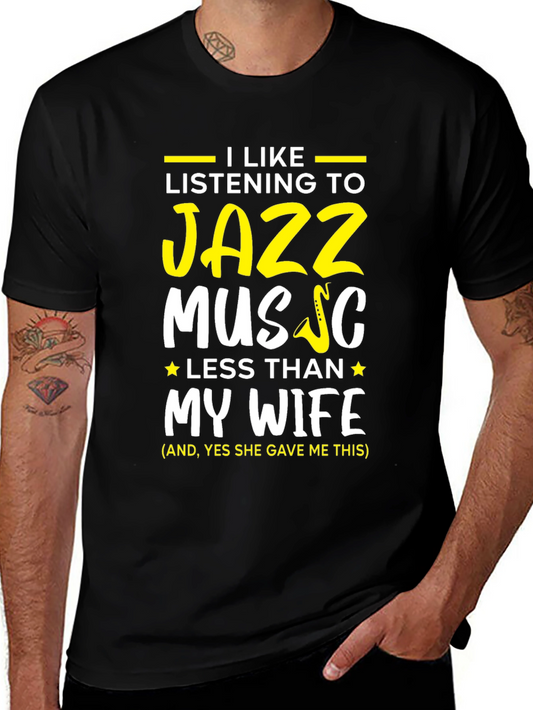 I Like Jazz Music Less Than My Wife T-Shirt