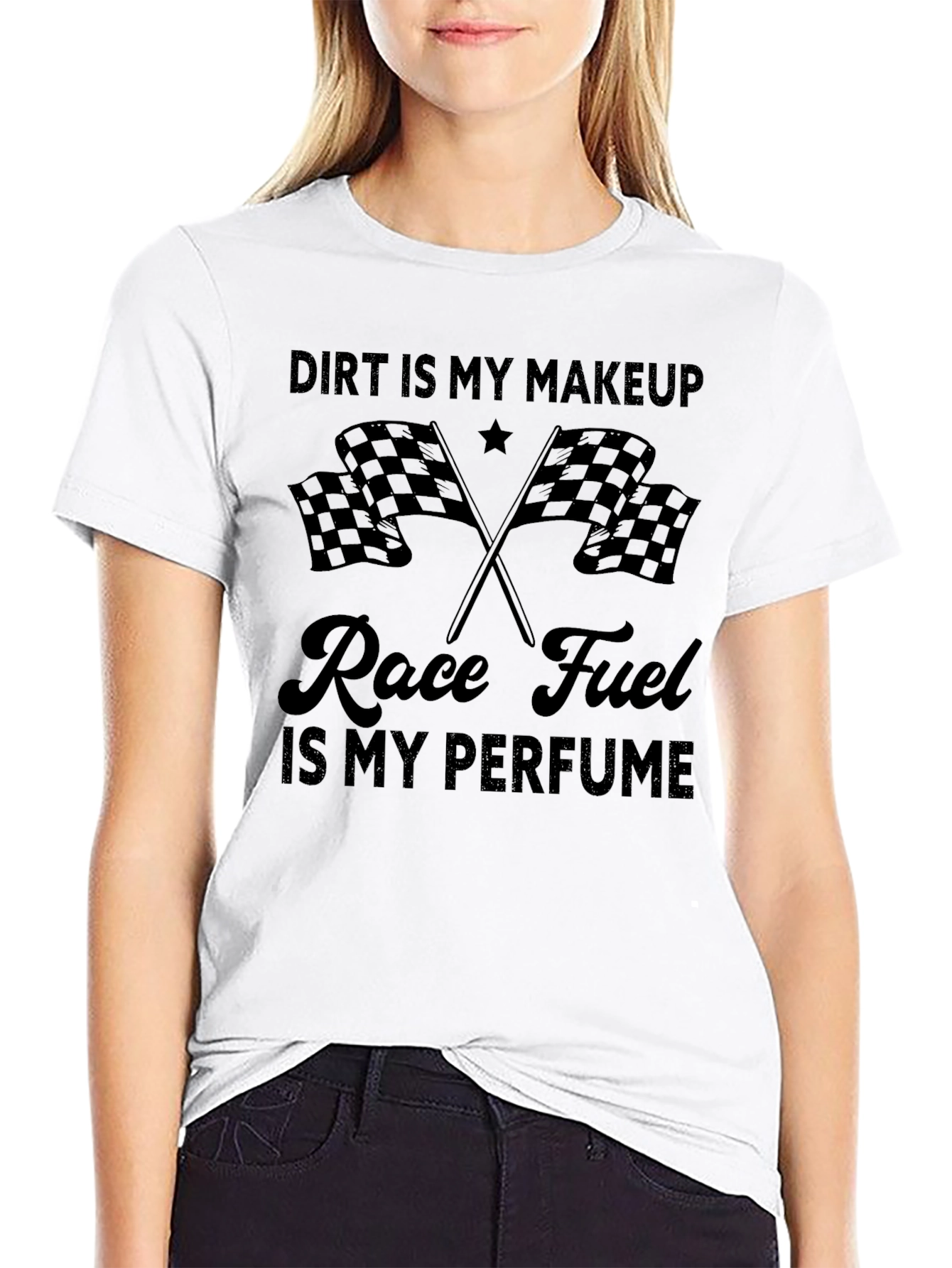 Dirt Is My Makeup Race Fuel T-Shirt