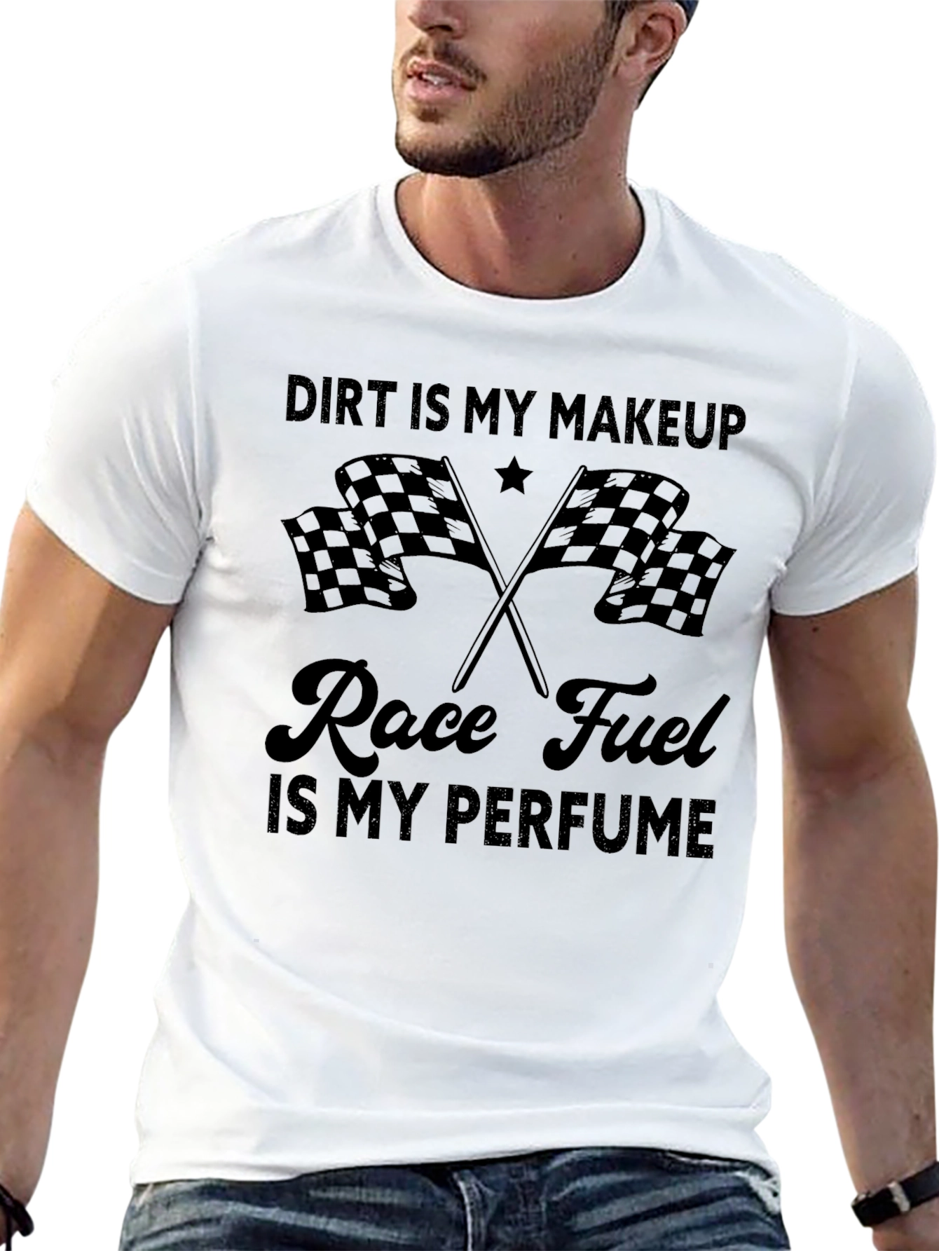 Dirt Is My Makeup Race Fuel T-Shirt