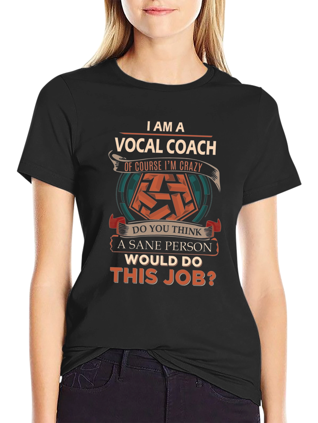 Vocal Coach T-Shirt - Sane Person Job?