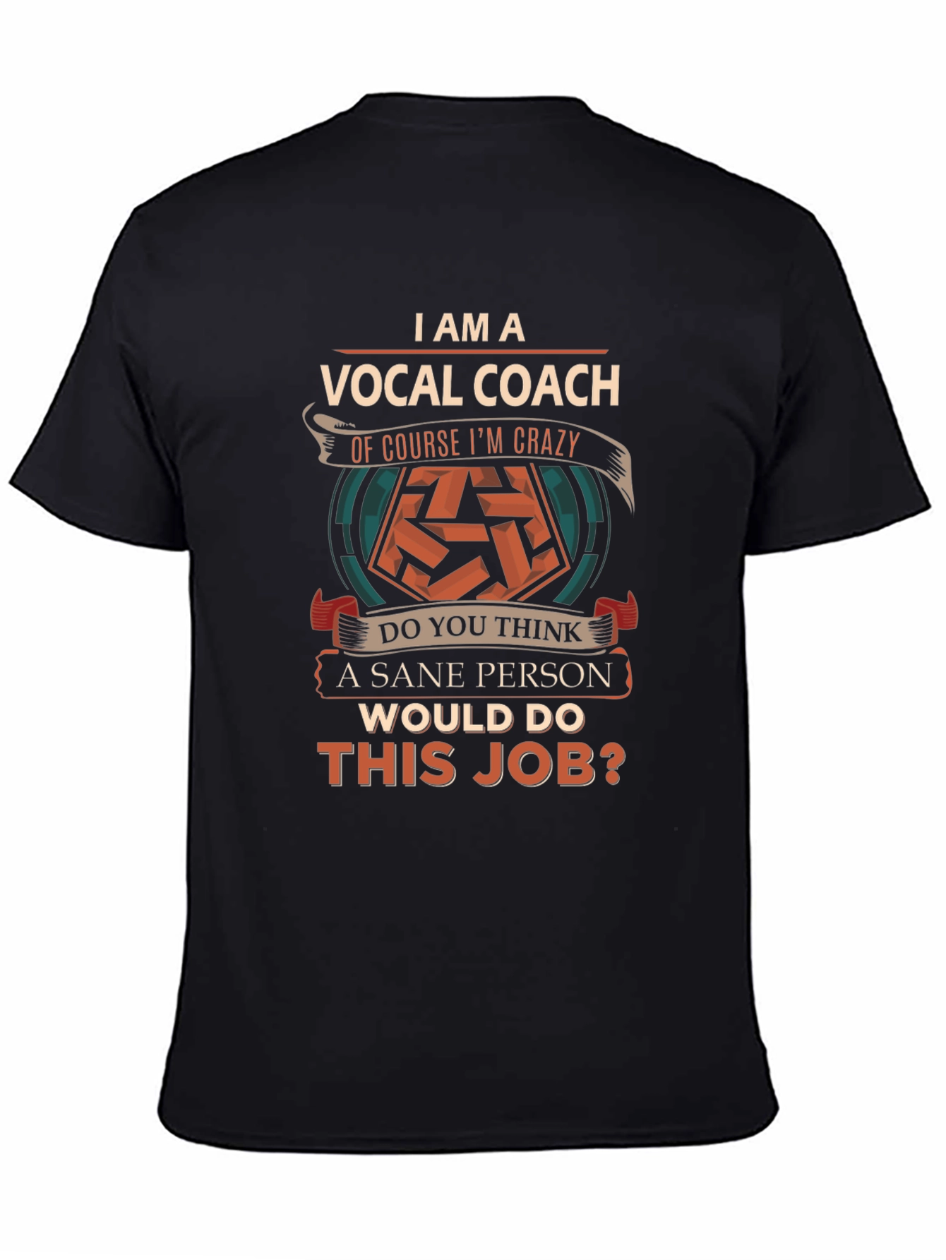 Vocal Coach T-Shirt - Sane Person Job?