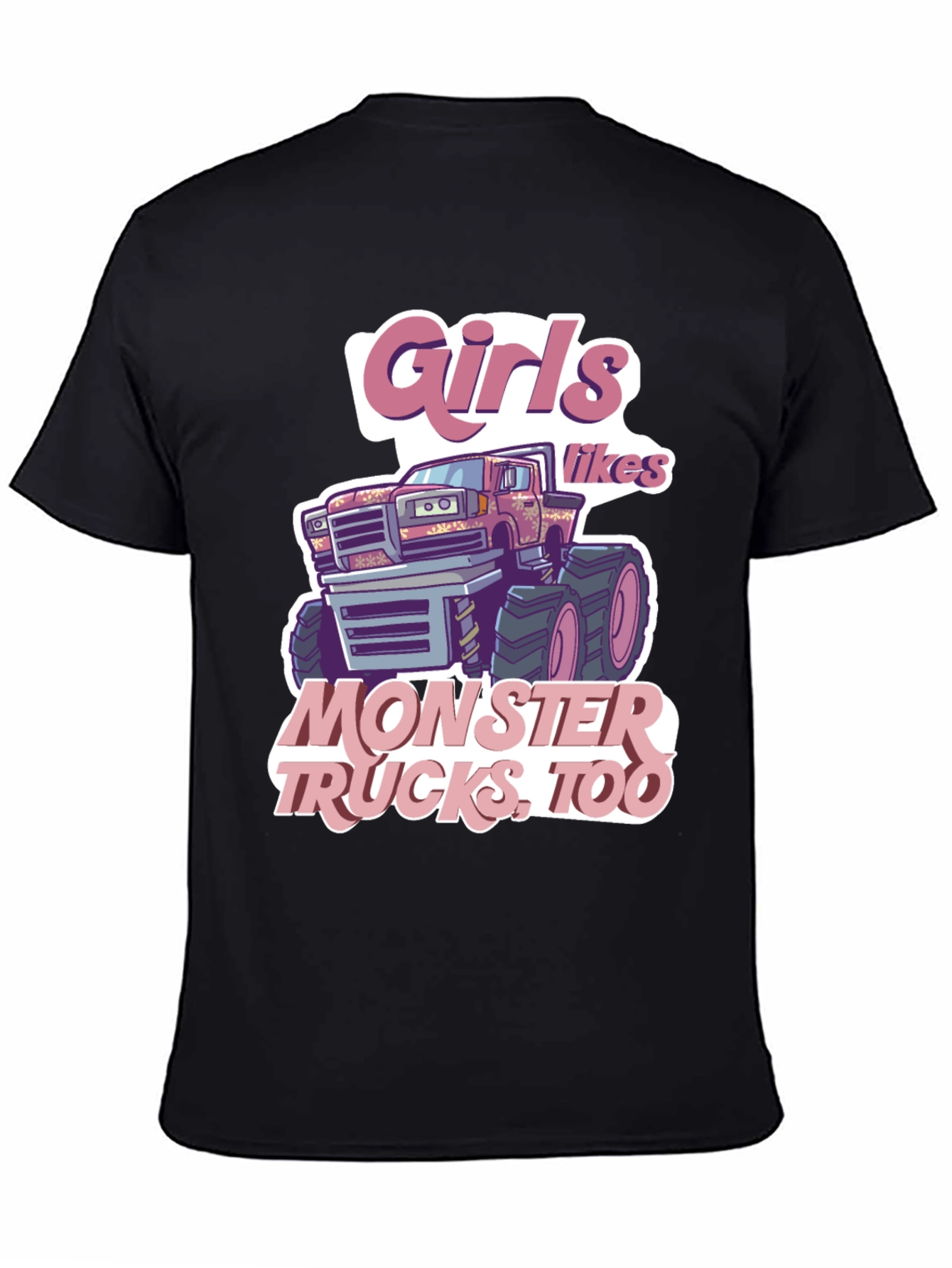 Girls Like Monster Trucks T-Shirt