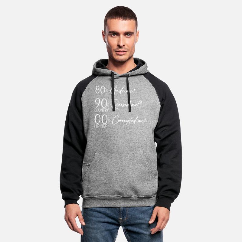 80's Made me 90's Raised me COUNTRY OO's S HIP-HOP