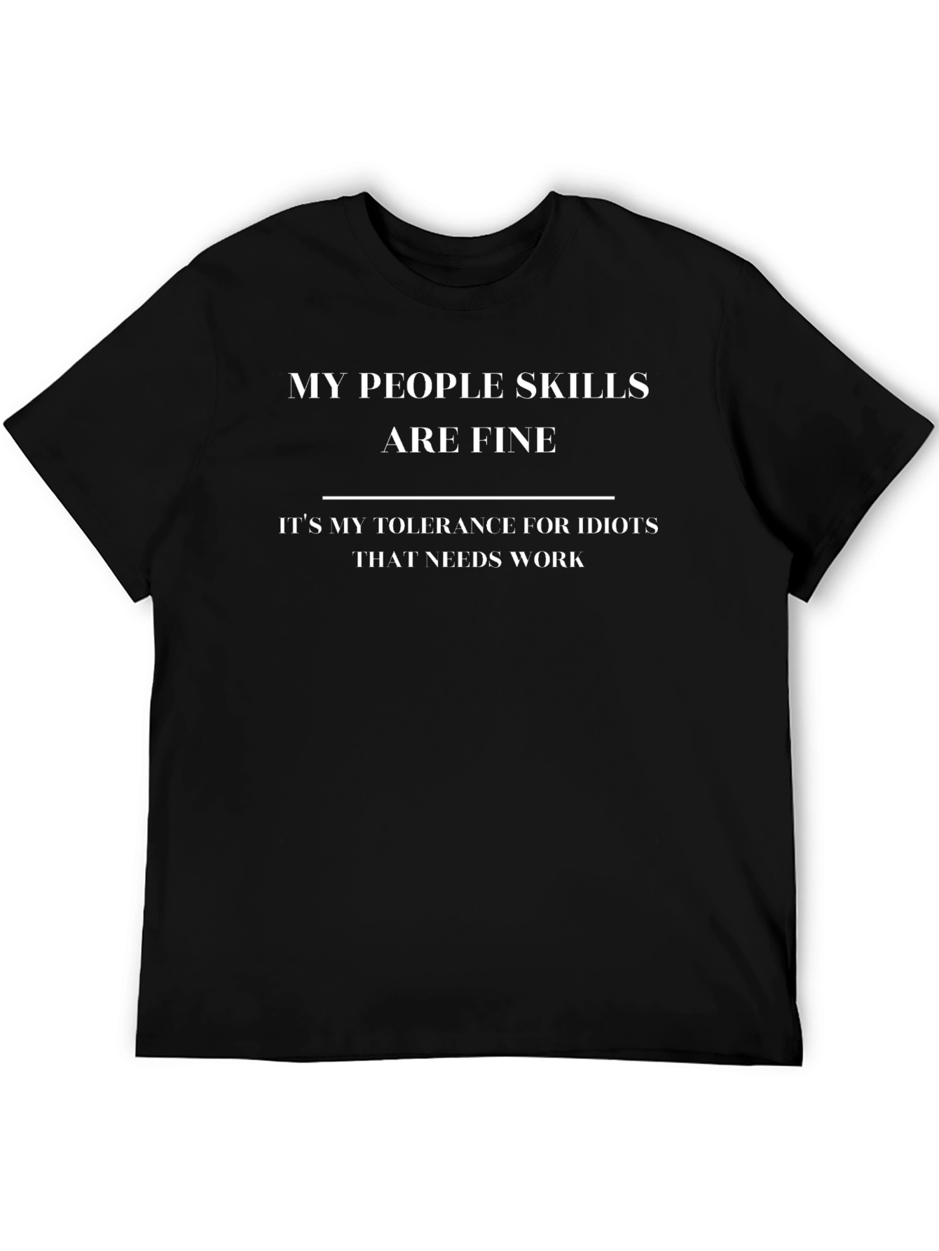 Funny Sarcastic T-Shirt: My People Skills Are Fine