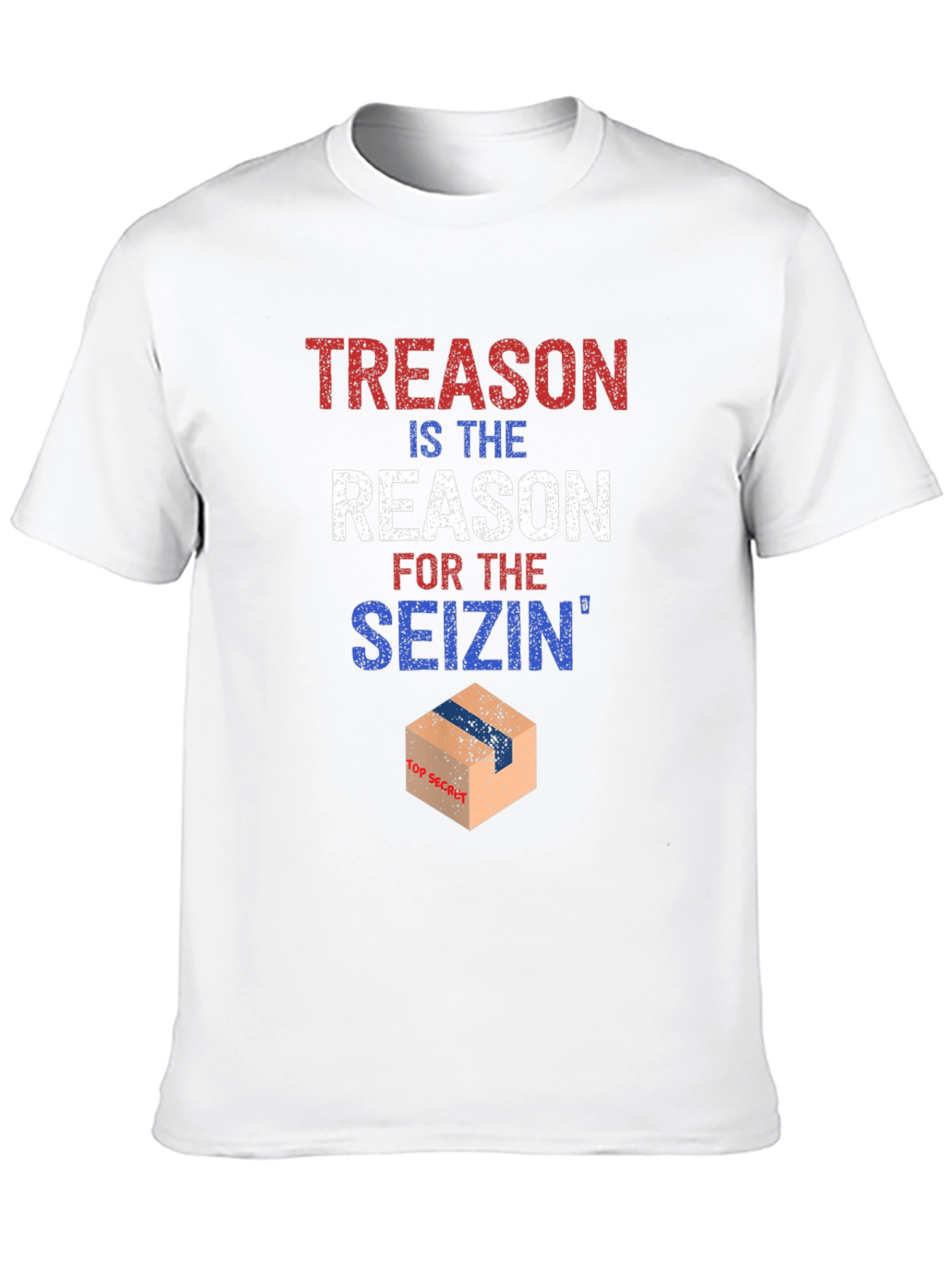 Treason Seizin T-Shirt Political Humor