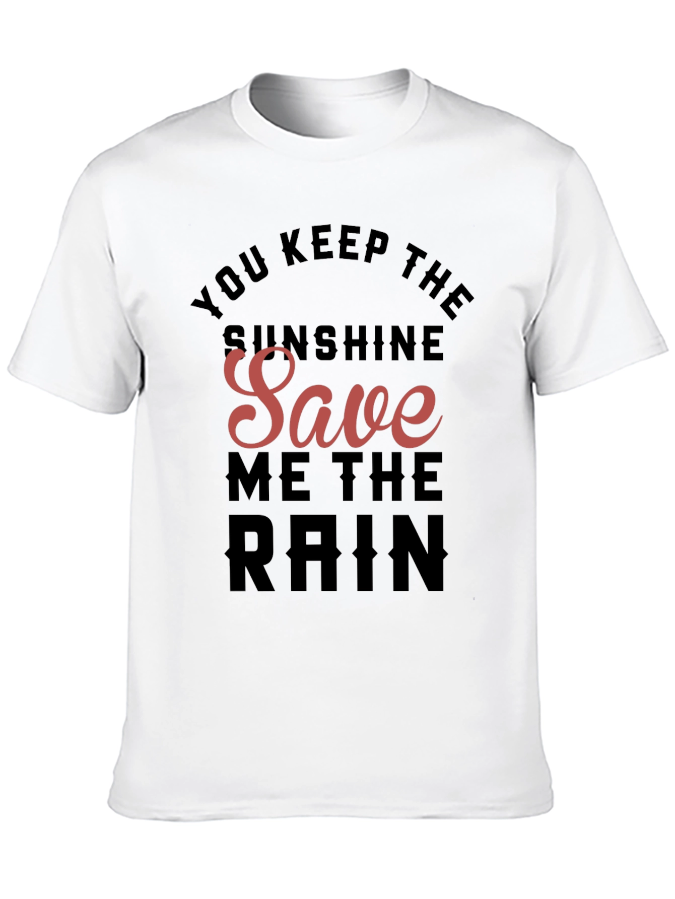 Sunshine Save Me the Rain Black T-Shirt