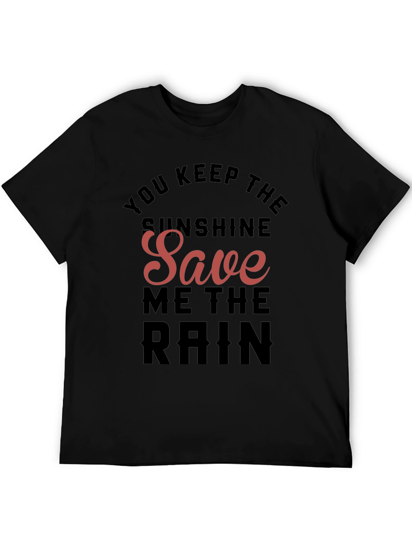 Sunshine Save Me the Rain Black T-Shirt