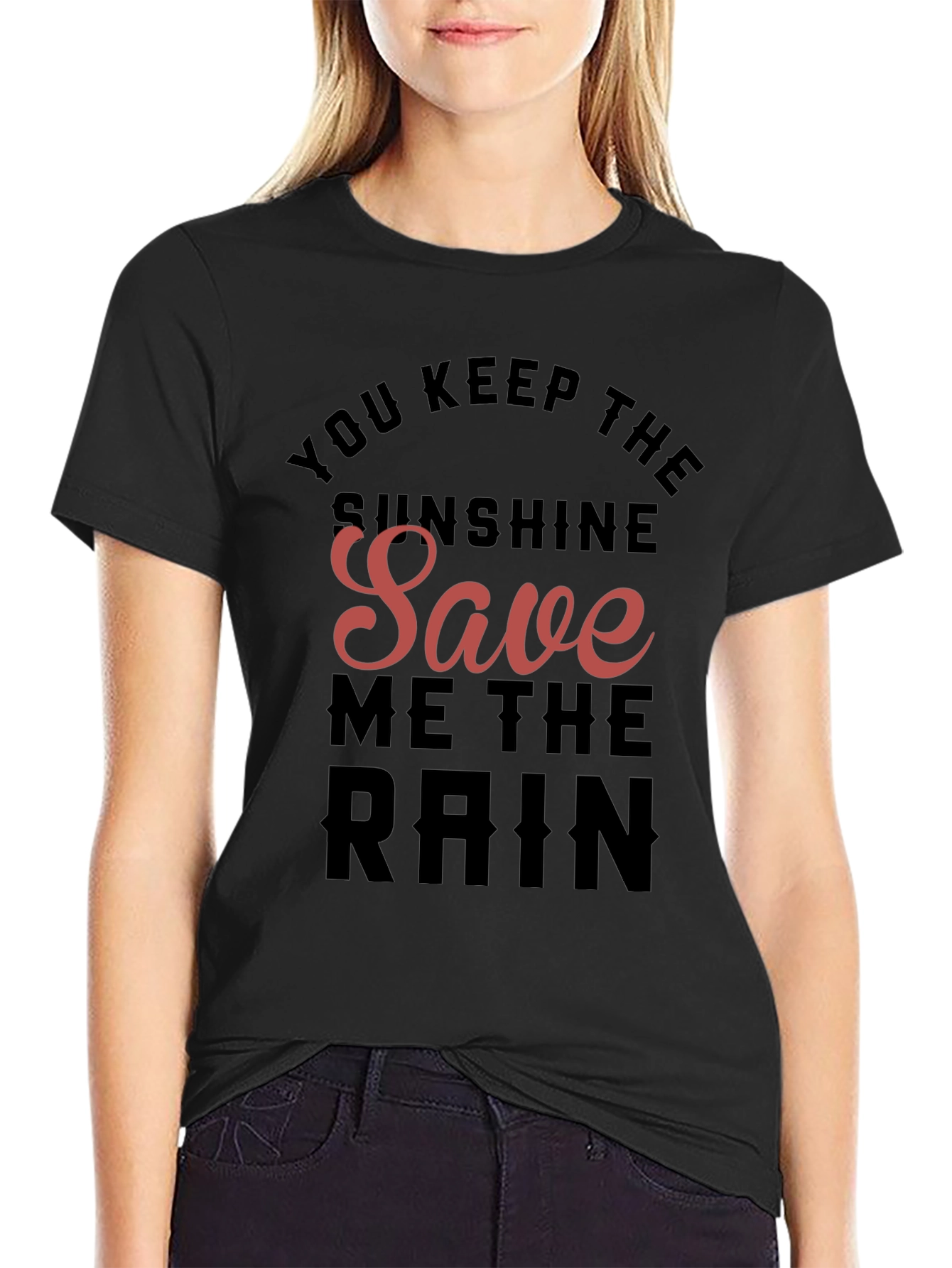 Sunshine Save Me the Rain Black T-Shirt