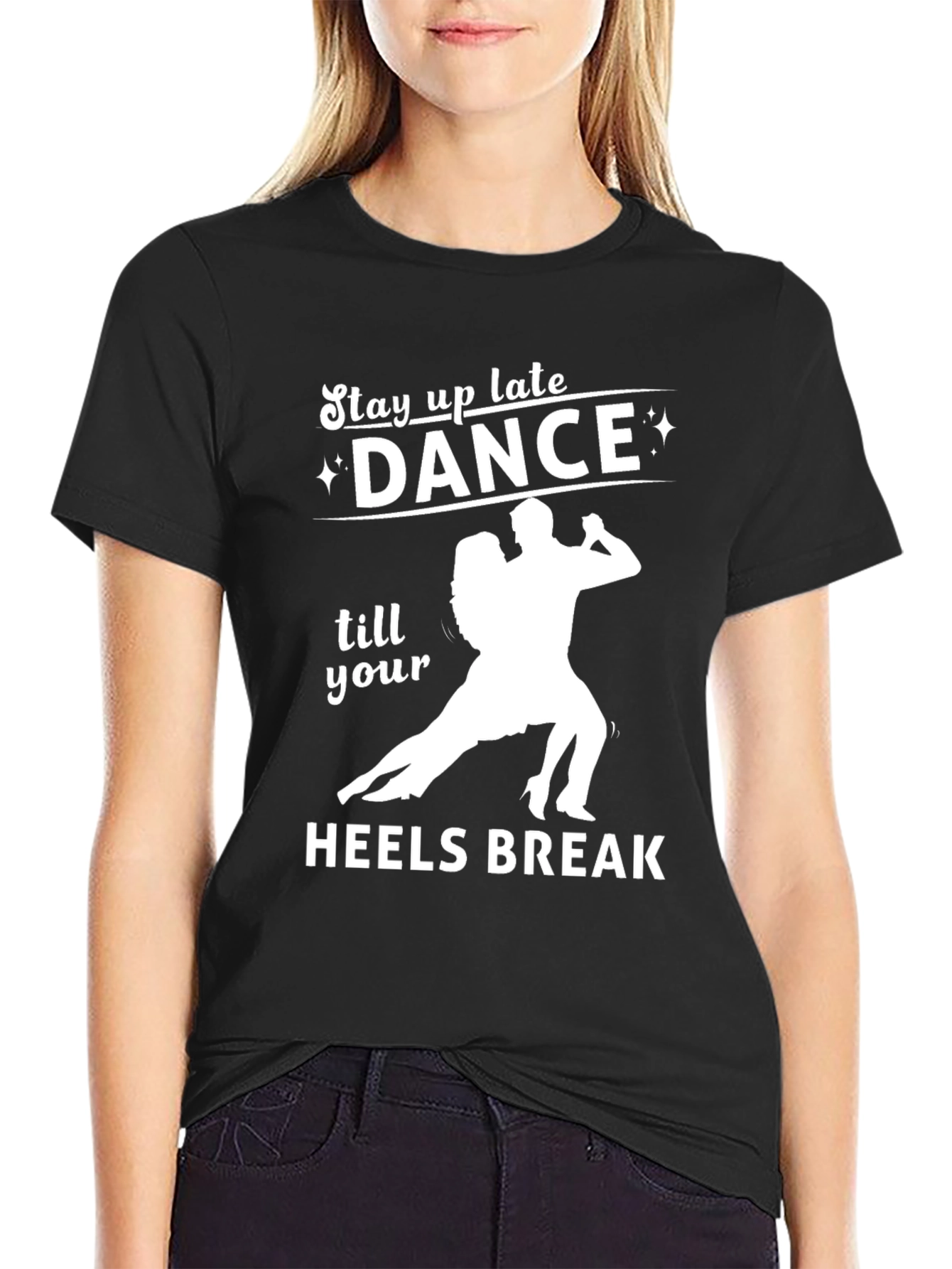 Dance Till Your Heels Break T-Shirt