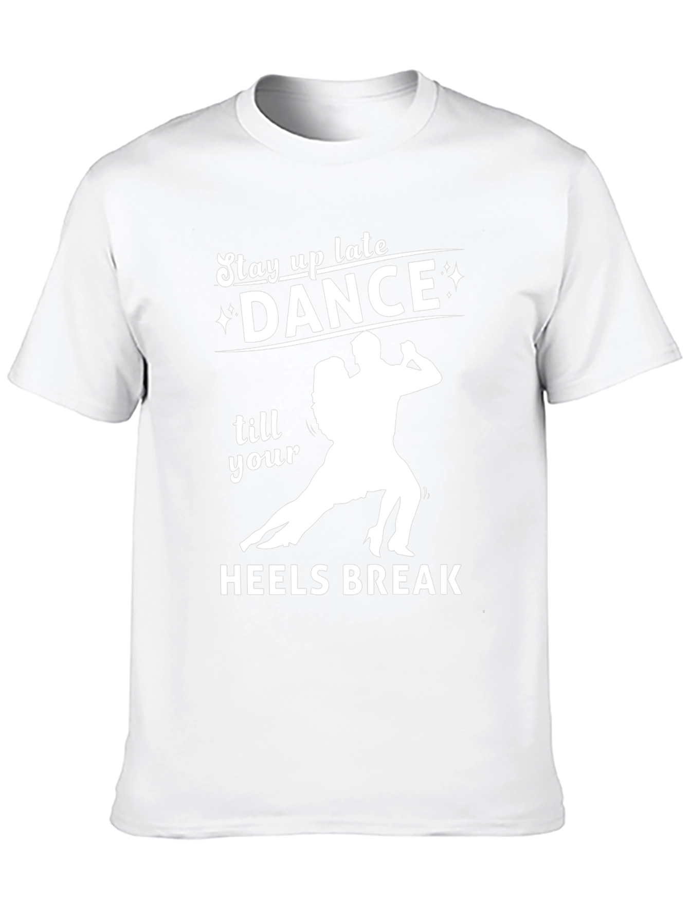 Dance Till Your Heels Break T-Shirt