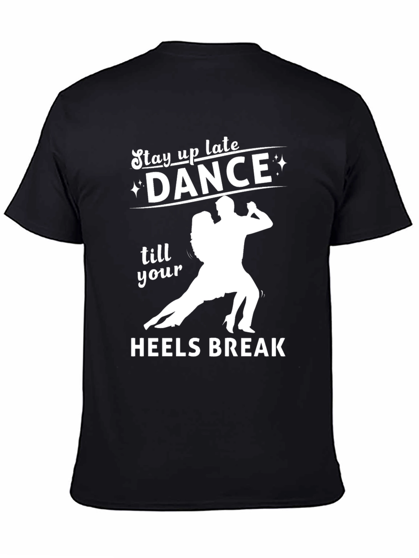 Dance Till Your Heels Break T-Shirt