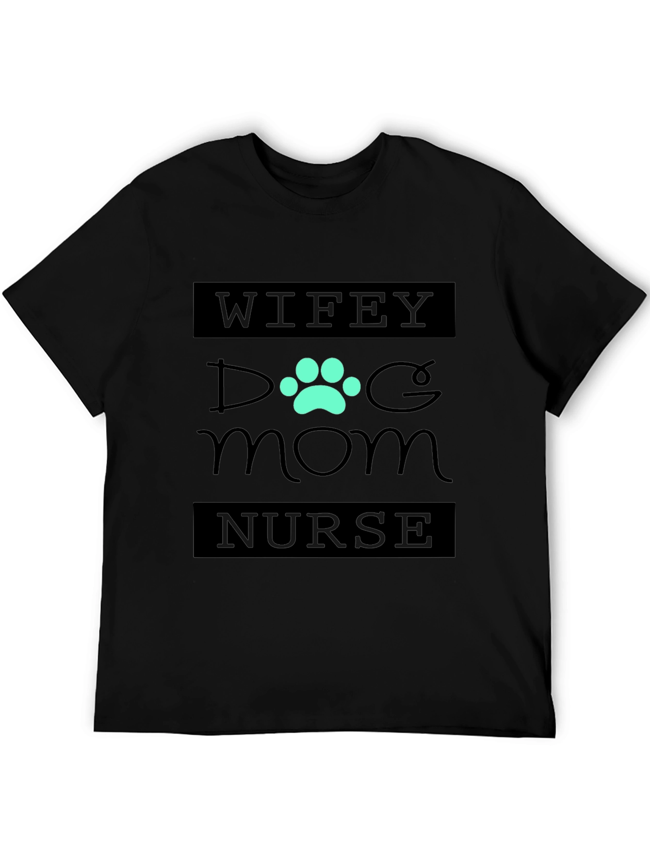 Wifey Dog Mom Nurse Tee
