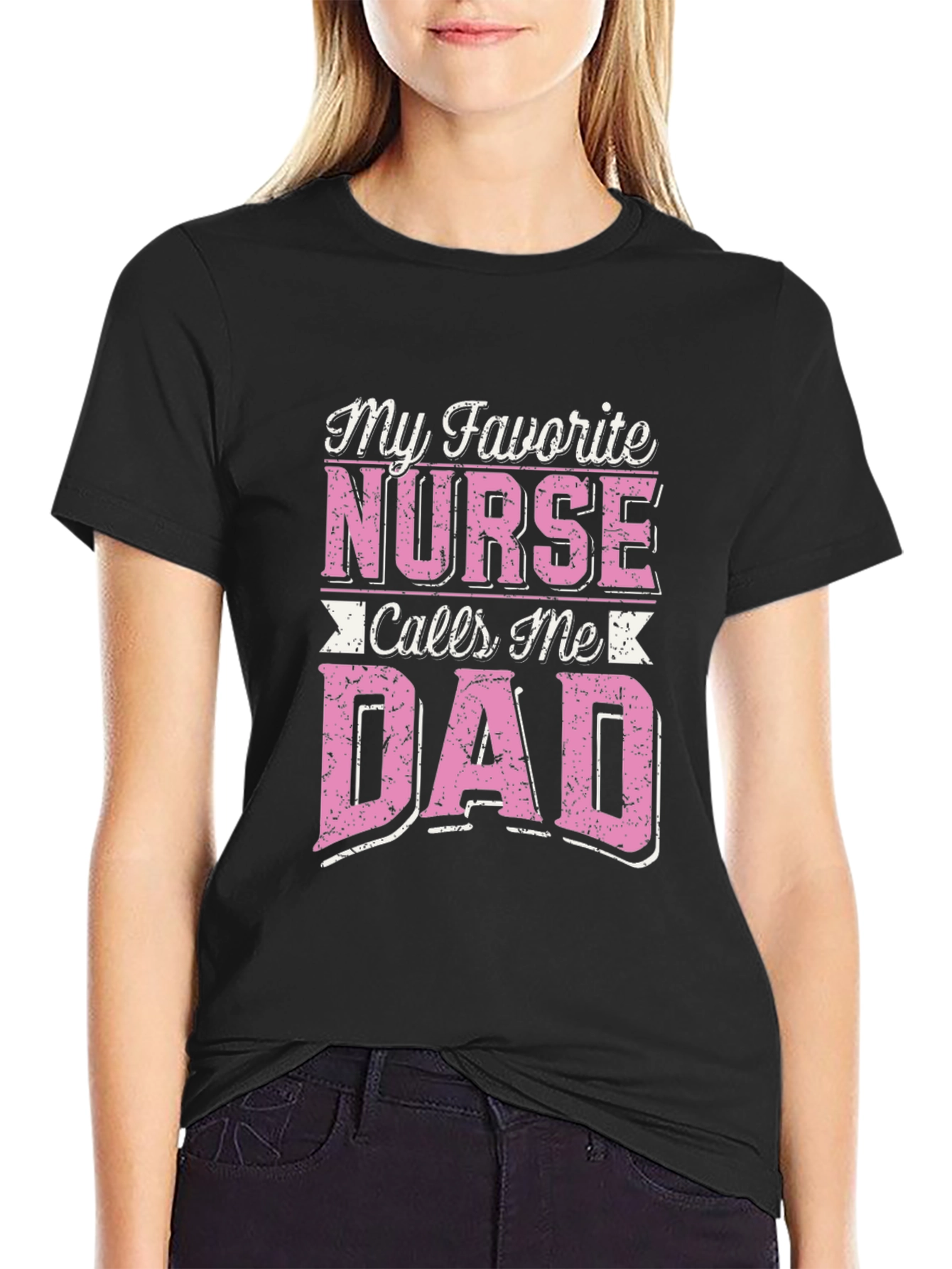 My Favorite Nurse Calls Me Dad T-Shirt