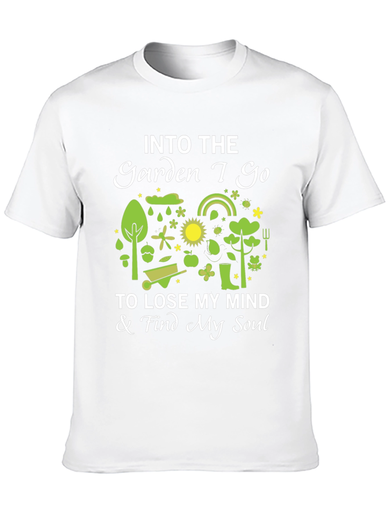 Into The Garden I Go T-Shirt