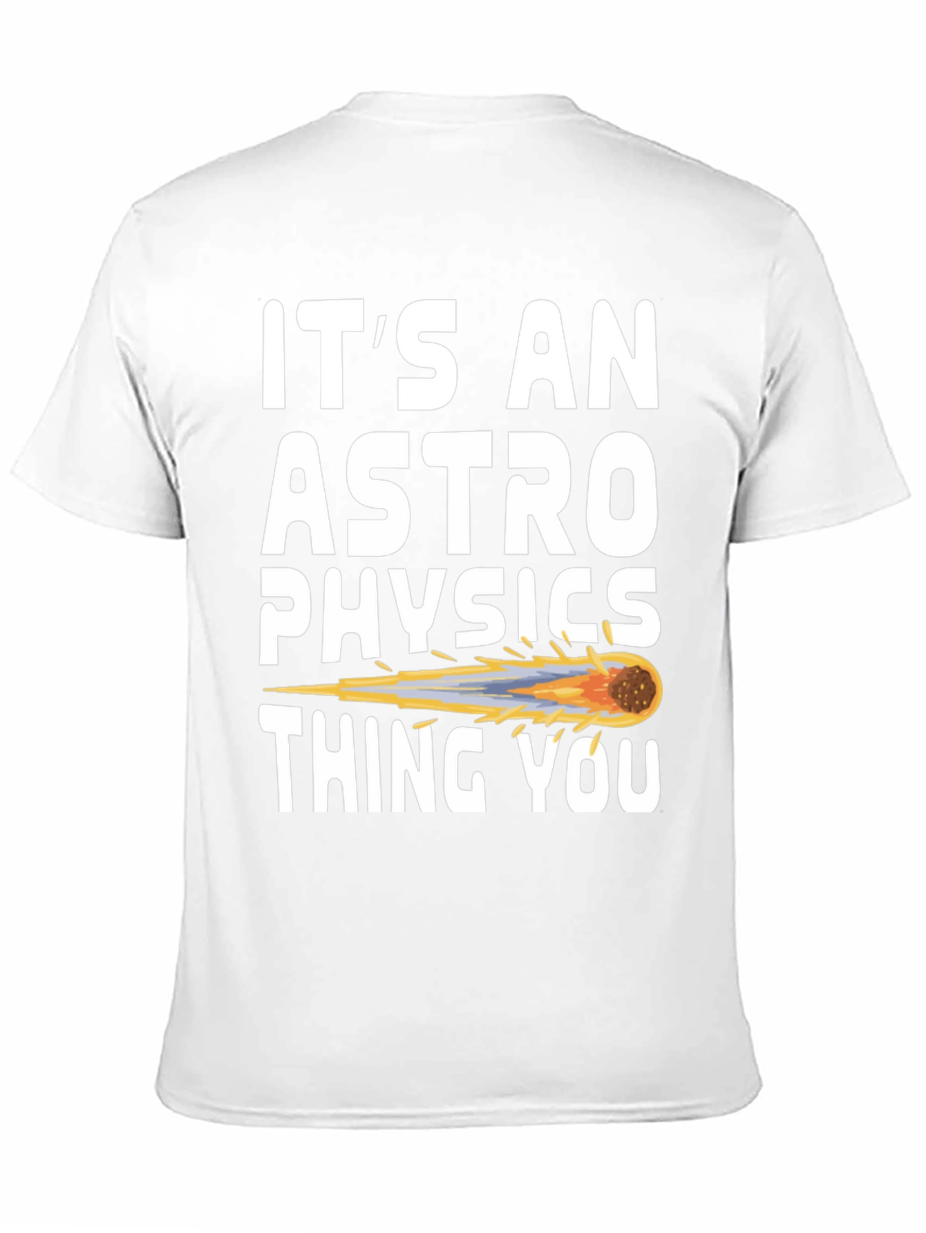 Its an Astrophysics Thing T-Shirt