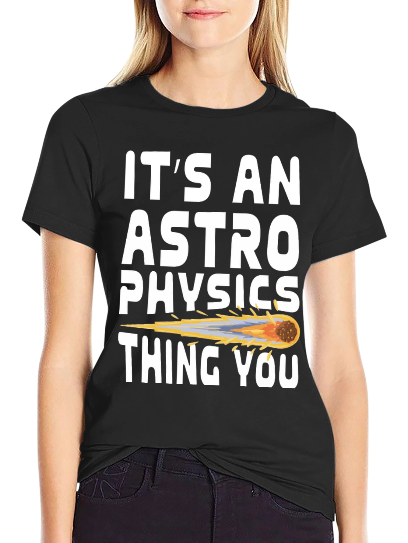 Its an Astrophysics Thing T-Shirt